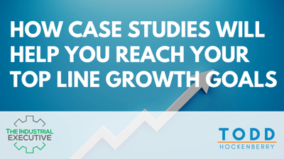 how-case-studies-will-help-you-reach-your-top-line-growth-goals
