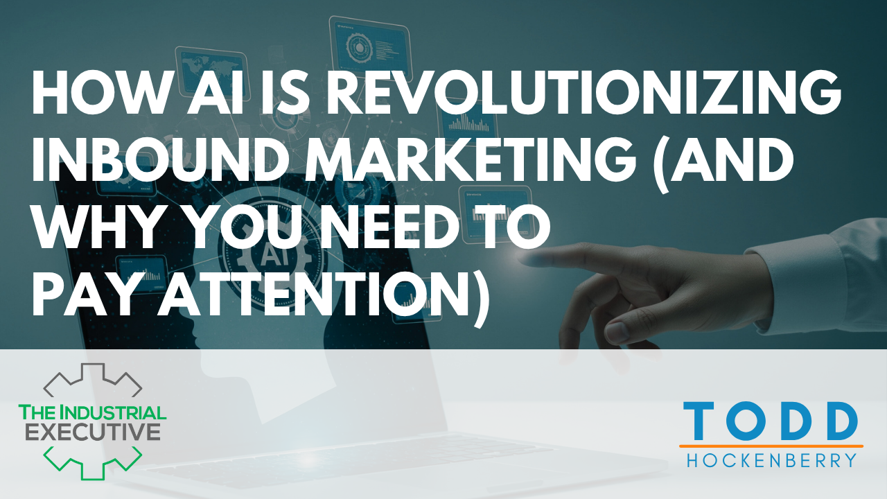 How AI is Revolutionizing Inbound Marketing (And Why You Need to Pay Attention)