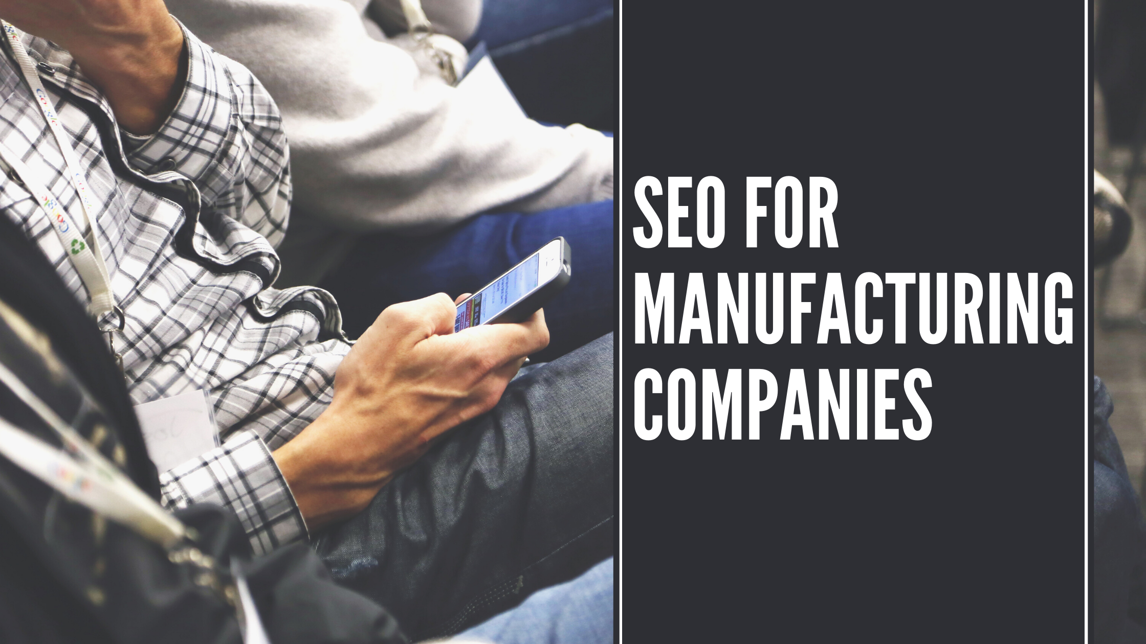 SEO for Manufacturing Companies is a Strategic Issue