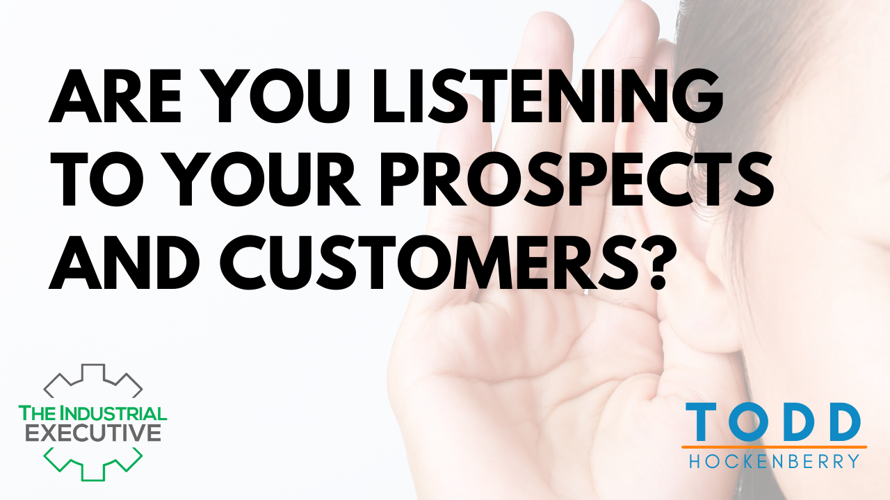 Are You Listening To Your Prospects and Customers?