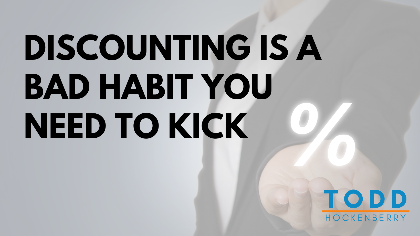Discounting is a bad habit you need to kick