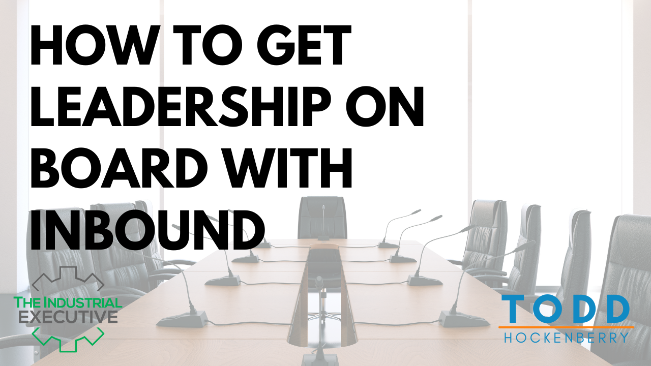 How to get leadership on board with inbound