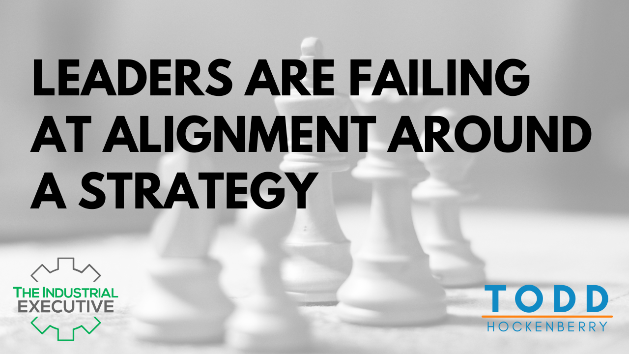 Leaders are Failing at Alignment Around a Strategy