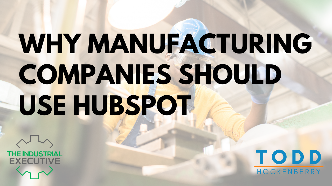 Why Manufacturing Companies Should Use HubSpot